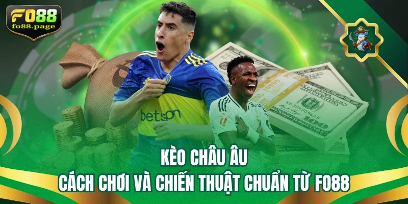 keo-chau-au-cach-choi-va-chien-thuat-chuan-tu-fo88