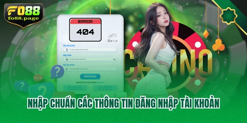 Nhập chuẩn các thông tin đăng nhập tài khoản