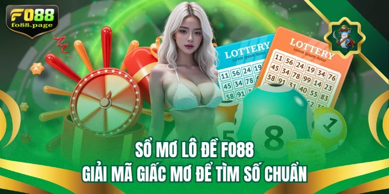 Sổ Mơ Lô Đề Fo88 - Giải Mã Giấc Mơ Để Tìm Số Chuẩn
