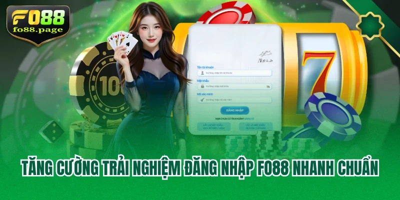 Tăng cường trải nghiệm đăng nhập Fo88 nhanh chuẩn