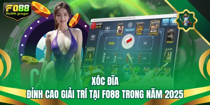 Xóc Đĩa - Đỉnh Cao Giải Trí Tại Fo88 Trong Năm 2025